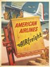 WEIMER PURSELL (1906-1974). AMERICAN AIRLINES / AIR FREIGHT Circa 1958 39x29 inches, 100x75 cm.